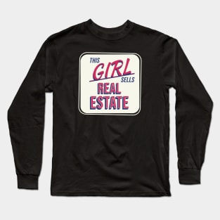 This Girl Sells Real Estate Long Sleeve T-Shirt